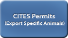 CITES Permits (Export Specific Animals)
