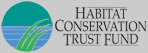 Habitat Conservation Trust Fund (HCTF) - Hunters, anglers, trappers and guide-outfitters are major contributors to this conservation fund